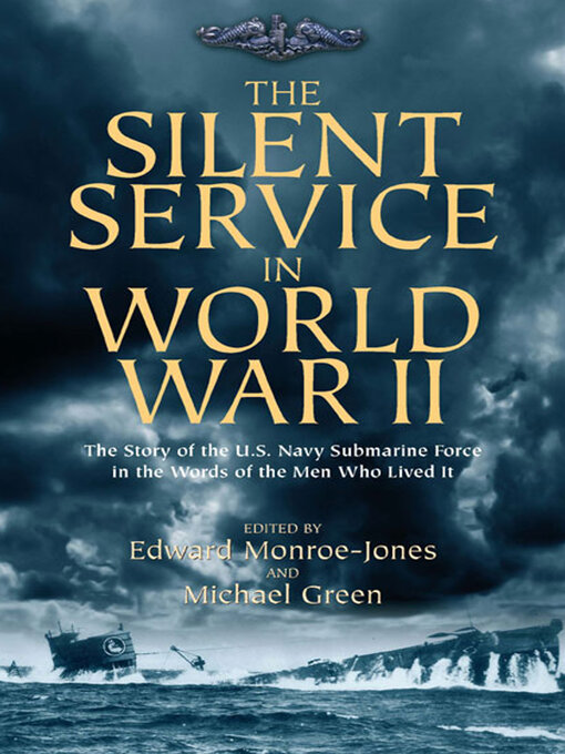 Title details for The Silent Service in World War II by Edward Monroe-Jones - Available